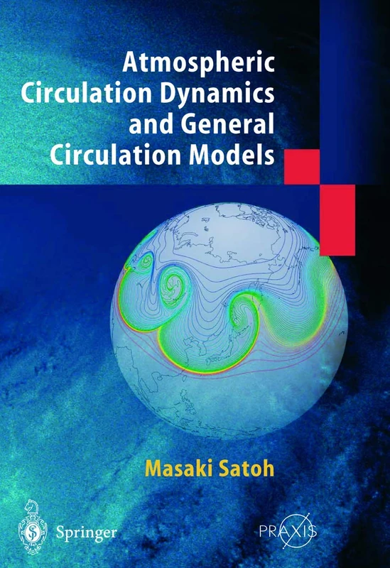 Atmospheric Circulation Dynamics and Circulation Models (Springer Praxis Books)