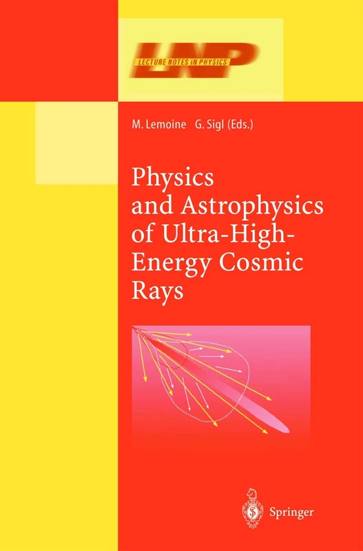 Physics and Astrophysics of Ultra High Energy Cosmic Rays: 576 (Lecture Notes in Physics, 576)