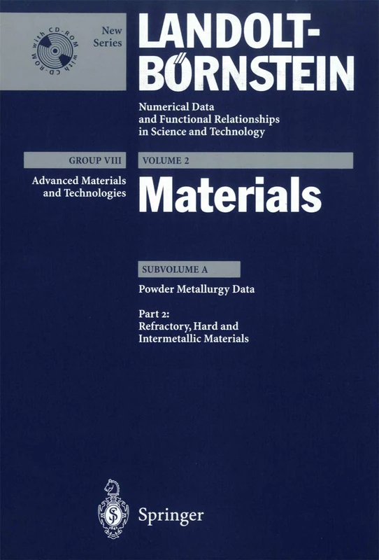 Refractory, Hard and Intermetallic Materials: 2A2 (Landolt-Börnstein: Numerical Data and Functional Relationships in Science and Technology - New Series, 2A2)