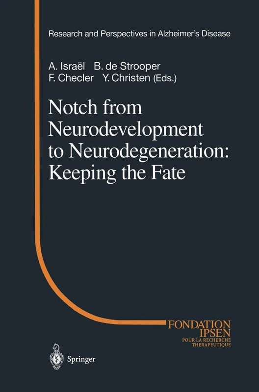 Notch from Neurodevelopment to Neurodegeneration: Keeping the Fate (Research and Perspectives in Alzheimer's Disease) - Image 1