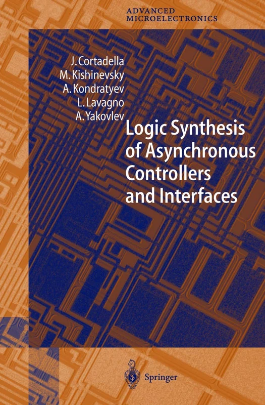 Logic Synthesis for Asynchronous Controllers and Interfaces: 8 (Springer Series in Advanced Microelectronics, 8)