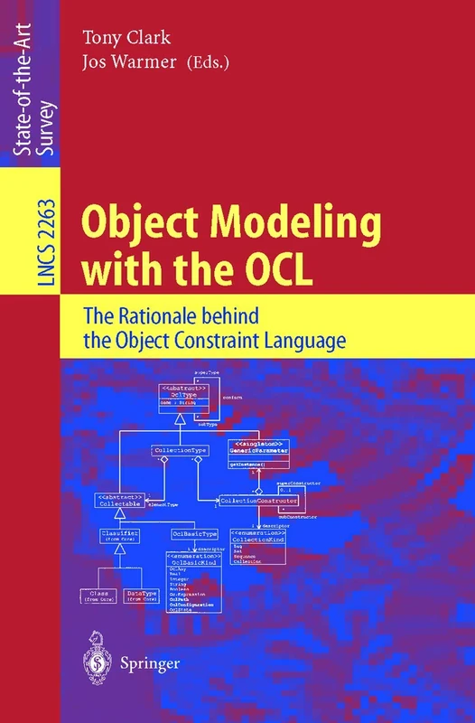 Object Modeling with the OCL: The Rationale behind the Object Constraint Language: 2263 (Lecture Notes in Computer Science, 2263)