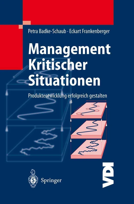 Management Kritischer Situationen: Produktentwicklung erfolgreich gestalten (VDI-Buch)