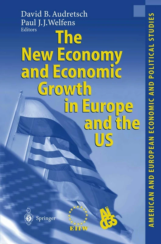 The New Economy and Economic Growth in Europe and the US (American and European Economic and Political Studies)