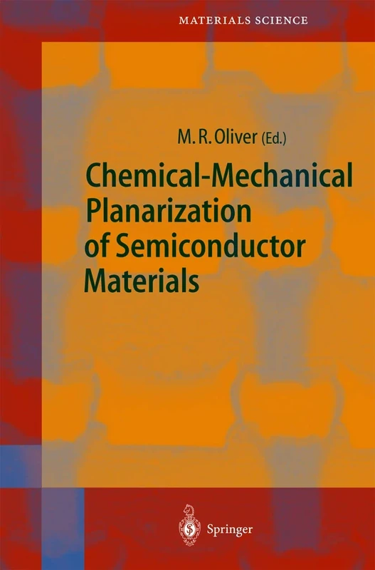 Chemical-Mechanical Planarization of Semiconductor Materials: 69 (Springer Series in Materials Science, 69)