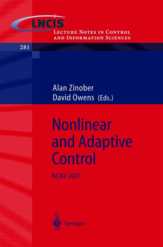 Nonlinear and Adaptive Control: NCN4 2001: 281 (Lecture Notes in Control and Information Sciences, 281)