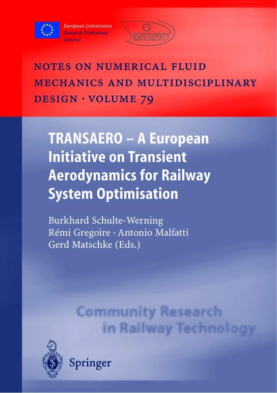 TRANSAERO: A European Initiative on Transient Aerodynamics for Railway System Optimisation: 79 (Notes on Numerical Fluid Mechanics and Multidisciplinary Design, 79)