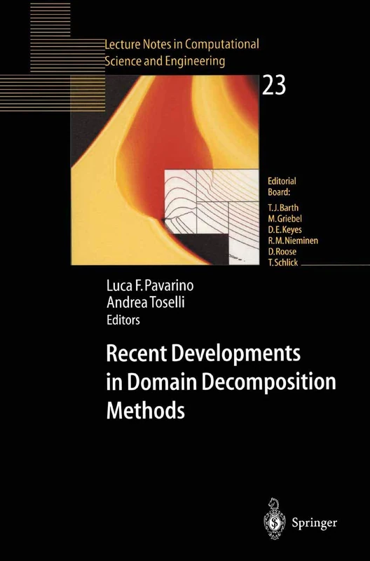 Recent Developments in Domain Decomposition Methods: 23 (Lecture Notes in Computational Science and Engineering, 23)