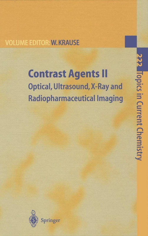 Contrast Agents II: Optical, Ultrasound, X-Ray and Radiopharmaceutical Imaging: 222 (Topics in Current Chemistry, 222)