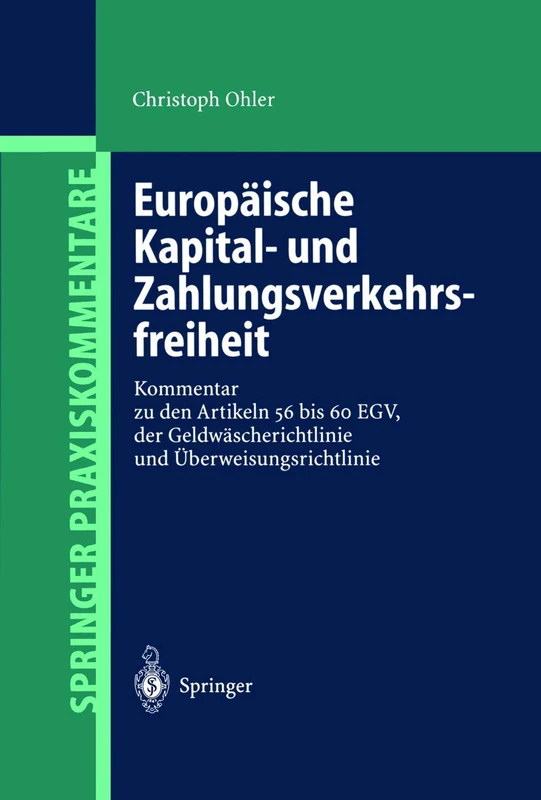 Europdische Kapital- Und Zahlungsverkehrsfreiheit: Kommentar Zu Den Artikeln 56 Bis 60 Egv, Der Geldwdscherichtlinie Und Berweisungsrichtlinie