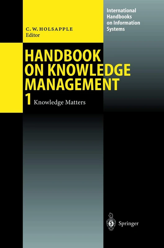 Handbook on Knowledge Management 1: Knowledge Matters (International Handbooks on Information Systems)