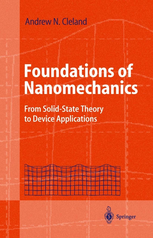 Foundations of Nanomechanics: From Solid-State Theory to Device Applications (Advanced Texts in Physics)
