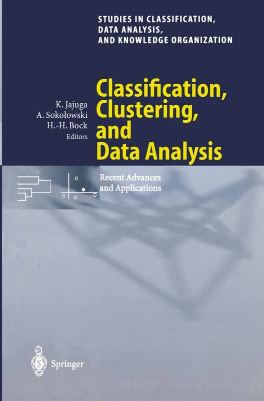 Classification, Clustering, and Data Analysis: Recent Advances and Applications (Studies in Classification, Data Analysis, and Knowledge Organization)