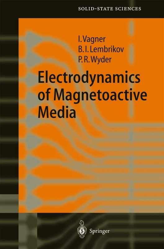Electrodynamics of Magnetoactive Media: 135 (Springer Series in Solid-State Sciences, 135)