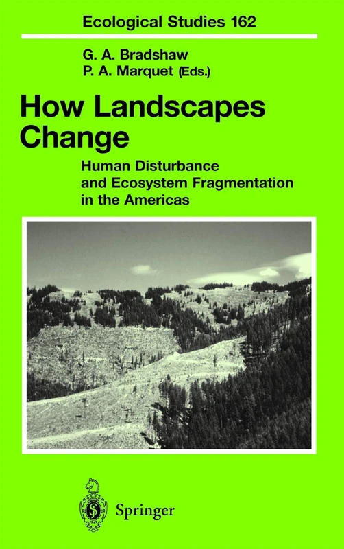 How Landscapes Change: Human Disturbance and Ecosystem Fragmentation in the Americas: 162 (Ecological Studies, 162)