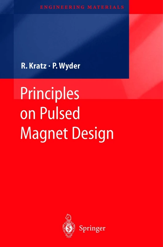 Principles of Pulsed Magnet Design (Engineering Materials)