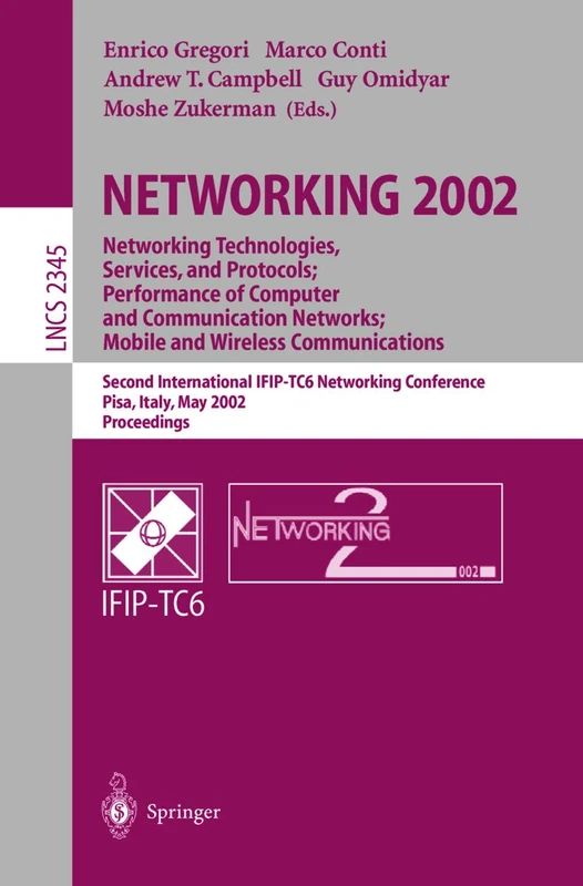 NETWORKING 2002: Networking Technologies, Services, and Protocols; Performance of Computer and Communication Networks; Mobile and Wireless ... (Lecture Notes in Computer Science, 2345)