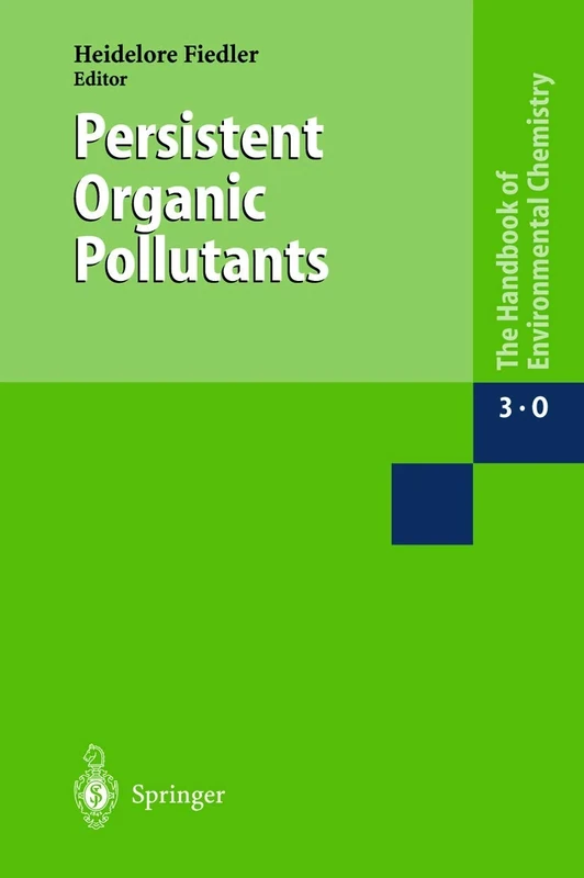 Persistent Organic Pollutants: 3 / 3O (The Handbook of Environmental Chemistry, 3 / 3O)