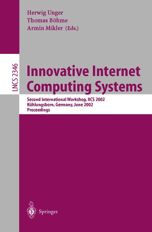 Innovative Internet Computing Systems: Second International Workshop, IICS 2002, Kühlungsborn, Germany, June 20-22, 2002, Proceedings: 2346 (Lecture Notes in Computer Science, 2346)