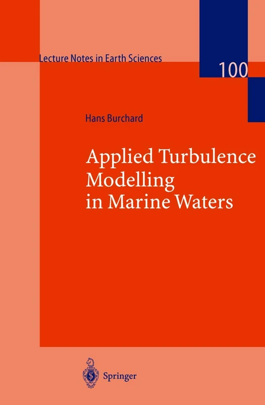 Applied Turbulence Modelling in Marine Waters: 100 (Lecture Notes in Earth Sciences, 100)