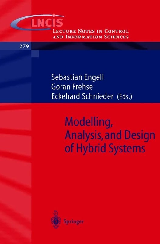 Modelling, Analysis and Design of Hybrid Systems: 279 (Lecture Notes in Control and Information Sciences, 279)
