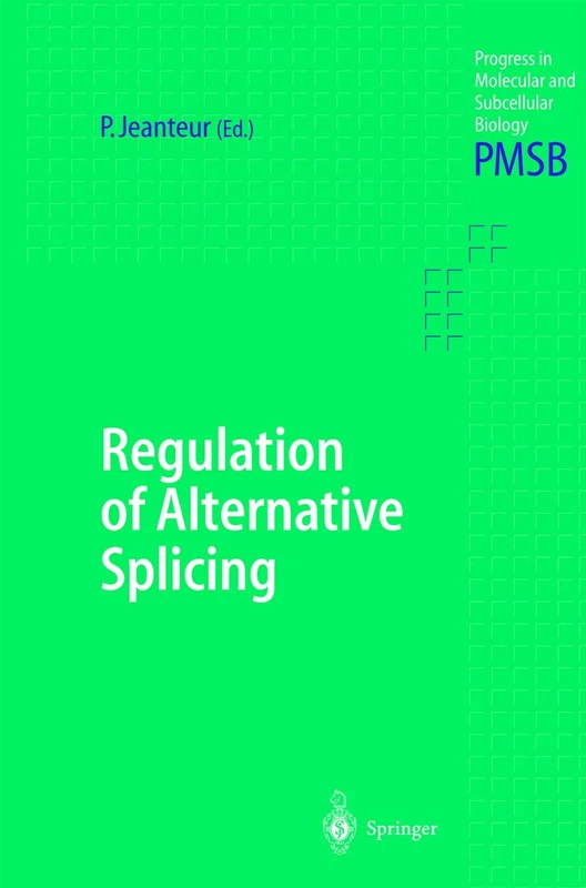 Regulation of Alternative Splicing: 31 (Progress in Molecular and Subcellular Biology, 31)