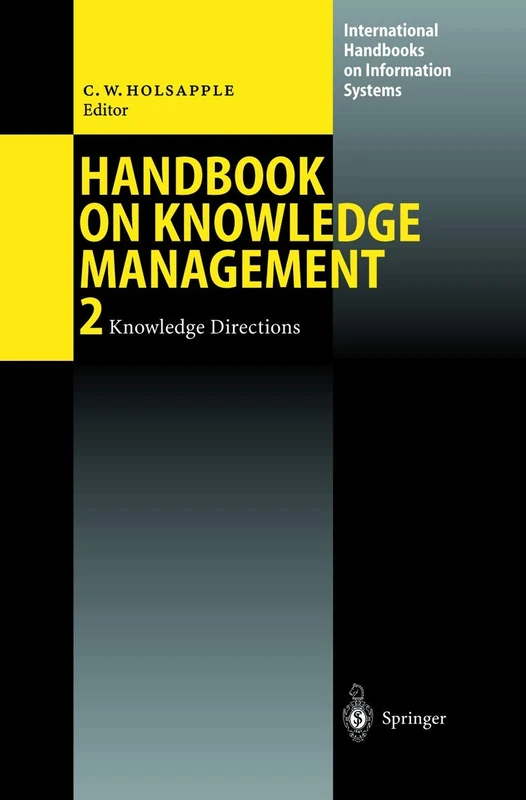 Handbook on Knowledge Management 2: Knowledge Directions (International Handbooks on Information Systems)