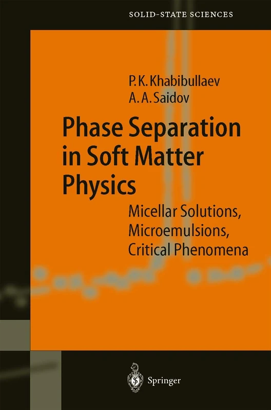 Phase Separation in Soft Matter Physics: Micellar Solutions, Microemulsions, Critical Phenomena: 138 (Springer Series in Solid-State Sciences, 138)