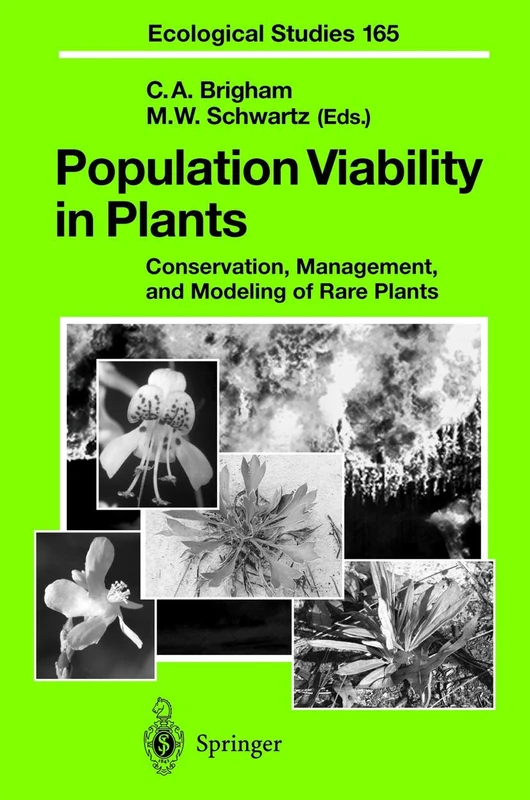 Population Viability in Plants: Conservation, Management, and Modeling of Rare Plants: 165 (Ecological Studies, 165)