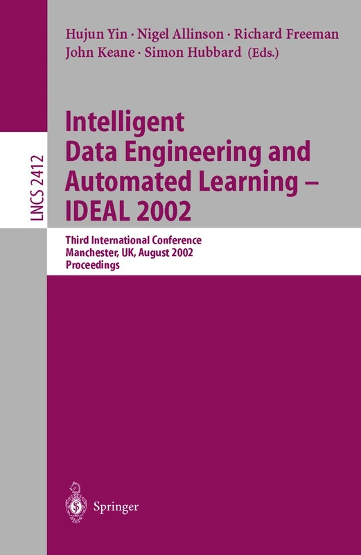 Intelligent Data Engineering and Automated Learning - IDEAL 2002: Third International Conference, Manchester, UK, August 12-14 Proceedings: 2412 (Lecture Notes in Computer Science, 2412)
