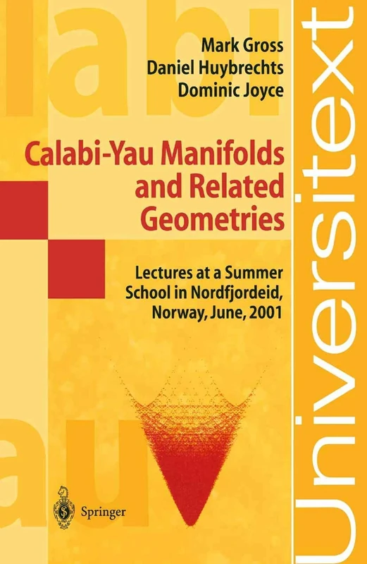 Calabi-Yau Manifolds and Related Geometries: Lectures at a Summer School in Nordfjordeid, Norway, June 2001 (Universitext)