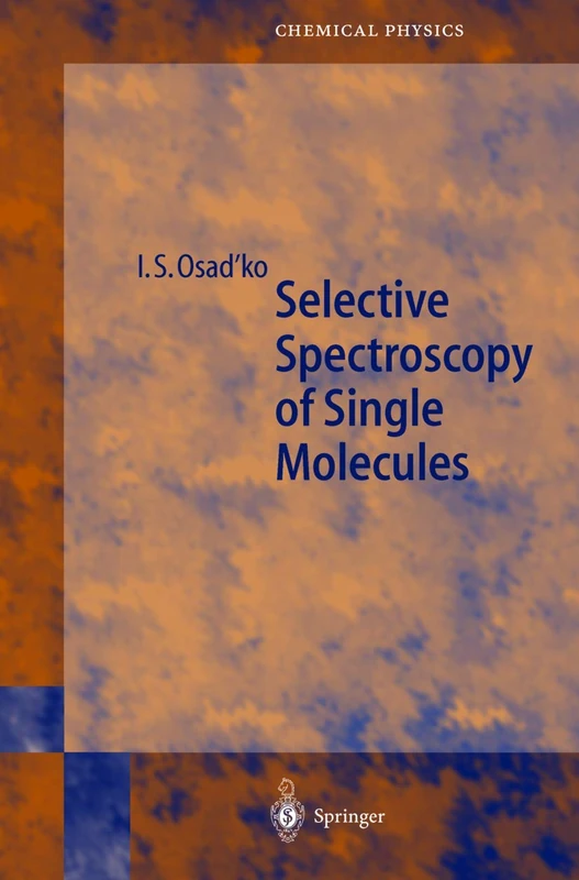 Selective Spectroscopy of Single Molecules: 69 (Springer Series in Chemical Physics, 69)