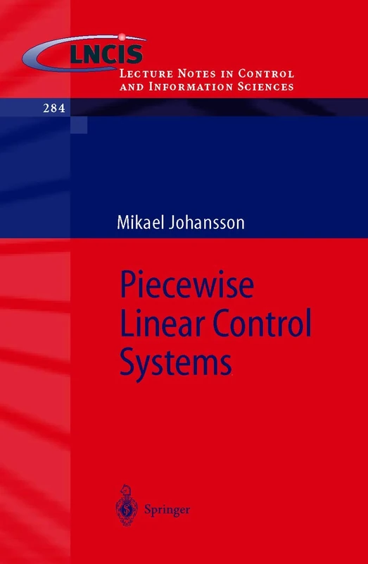 Piecewise Linear Control Systems: A Computational Approach: 284 (Lecture Notes in Control and Information Sciences, 284)