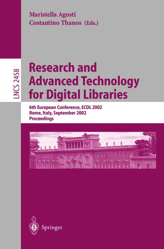 Research and Advanced Technology for Digital Libraries: 6th European Conference, ECDL 2002, Rome, Italy, September 16-18, 2002, Proceedings: 2458 (Lecture Notes in Computer Science, 2458)