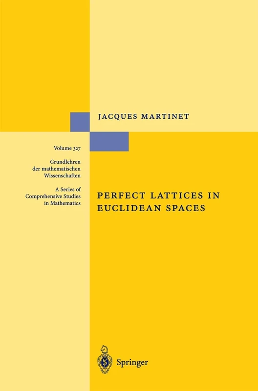 Perfect Lattices in Euclidean Spaces: 327 (Grundlehren der mathematischen Wissenschaften, 327)