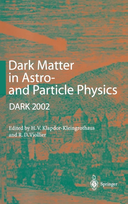 Dark Matter in Astro- and Particle Physics: Proceedings of the International Conference Dark 2002, Cape Town, South Africa, 4-9 February 2002 (Advanced Texts in Physics (Hardcover))