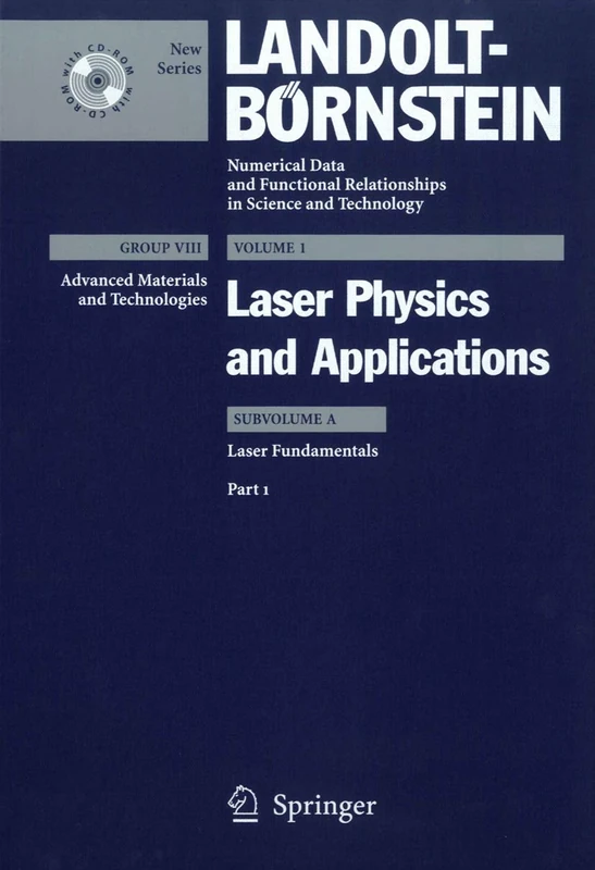 Laser Fundamentals: Part 1: 1A1 (Landolt-Börnstein: Numerical Data and Functional Relationships in Science and Technology - New Series, 1A1)