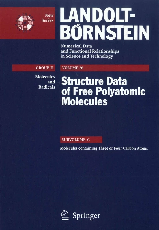 Molecules containing Three or Four Carbon Atoms: 28C (Landolt-Börnstein: Numerical Data and Functional Relationships in Science and Technology - New Series, 28C)