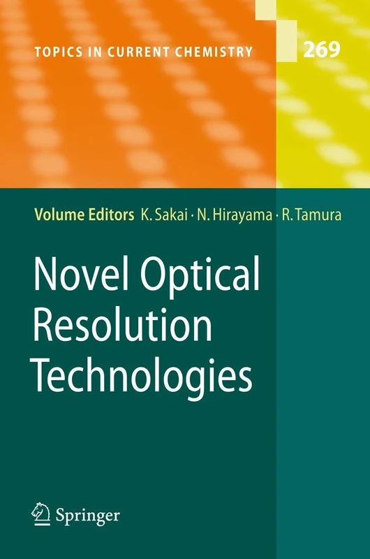 Novel Optical Resolution Technologies: 269 (Topics in Current Chemistry, 269)