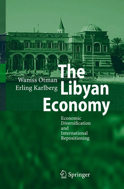 The Libyan Economy: Economic Diversification and International Repositioning