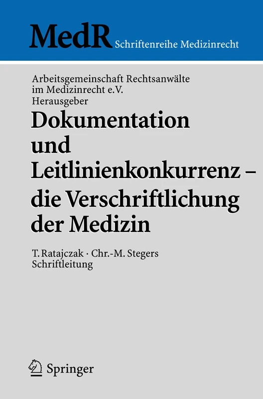 Dokumentation und Leitlinienkonkurrenz - die Verschriftlichung der Medizin (MedR Schriftenreihe Medizinrecht)