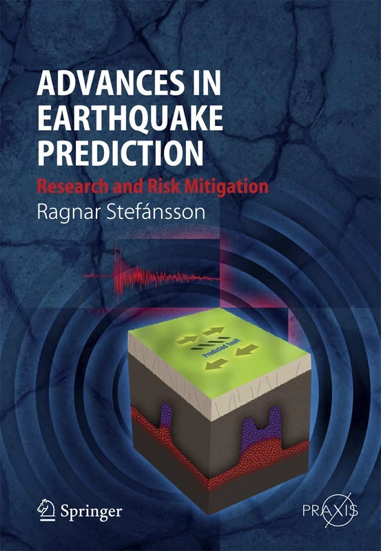 Advances in Earthquake Prediction: Research and Risk Mitigation (Springer Praxis Books)