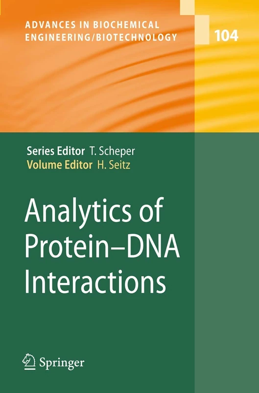 Analytics of Protein-DNA Interactions: 104 (Advances in Biochemical Engineering/Biotechnology, 104)