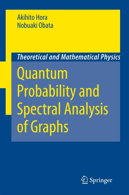 Quantum Probability and Spectral Analysis of Graphs (Theoretical and Mathematical Physics)