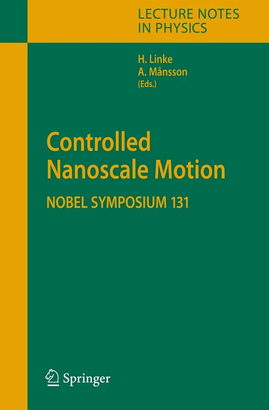 Controlled Nanoscale Motion: Nobel Symposium 131: 711 (Lecture Notes in Physics, 711) - Image 1