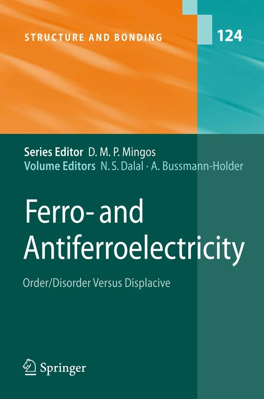 Ferro- and Antiferroelectricity: Order/Disorder versus Displacive: 124 (Structure and Bonding, 124)