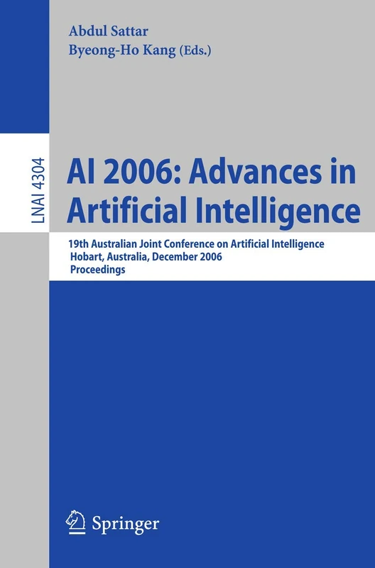 AI 2006: Advances in Artificial Intelligence: 19th Australian Joint Conference on Artificial Intelligence, Hobart, Australia, December 4-8, 2006, ... (Lecture Notes in Computer Science, 4304)