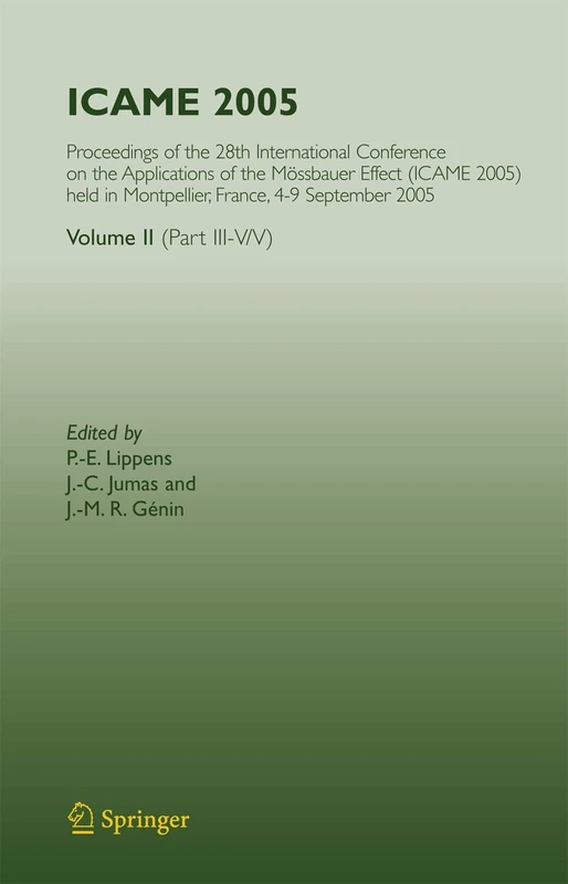 ICAME 2005: Proceedings of the 28th International Conference on the Applications of the Mössbauer Effect (ICAME 2005) held in Montpellier, France, 4-9 September 2005, Volume II ( Part III-V/V)