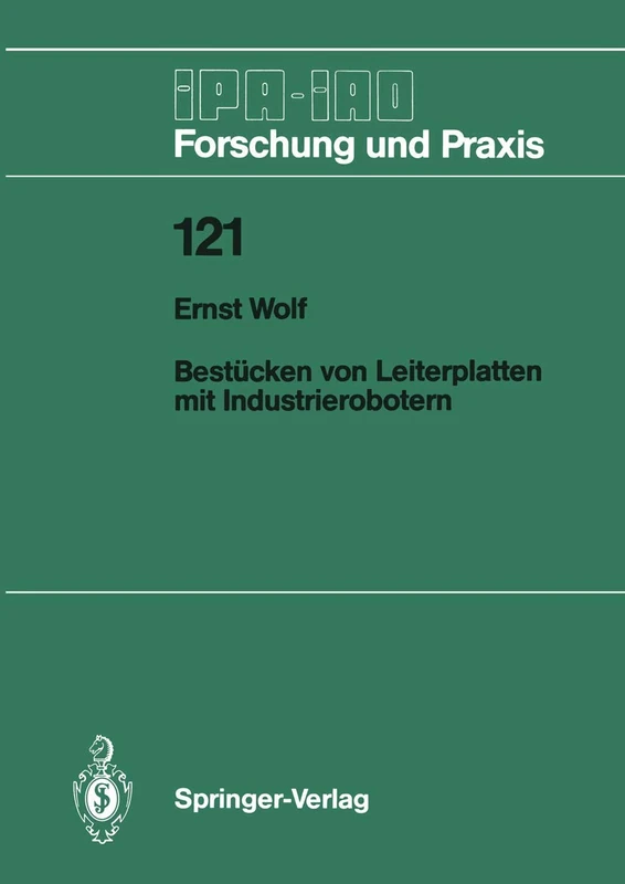 Bestücken von Leiterplatten mit Industrierobotern: 121 (IPA-IAO - Forschung und Praxis, 121)
