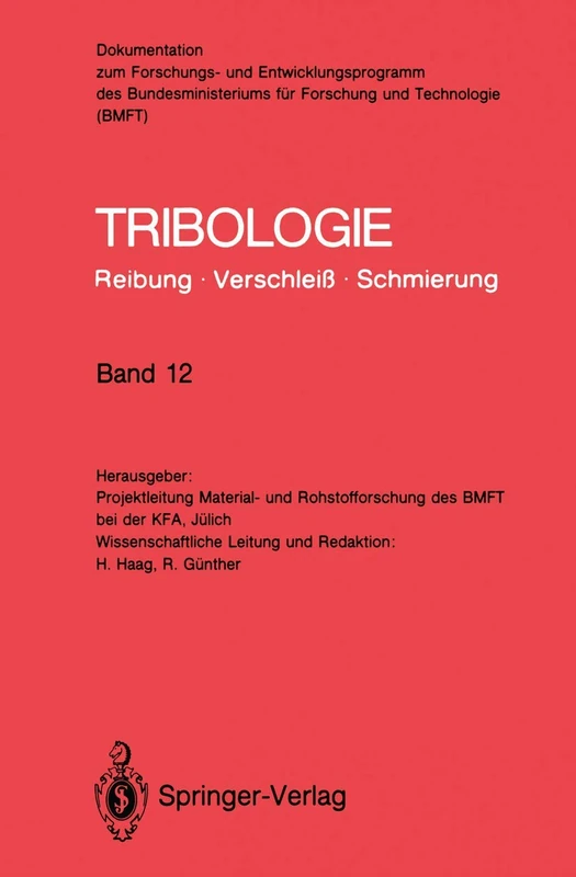 Tribologie: Reibung · Verschleiß · Schmierung: Abrasivverschleiß, Mischreibung, Betriebsverhalten von Reibungssystemen, Oberflächenbehandlung: 12
